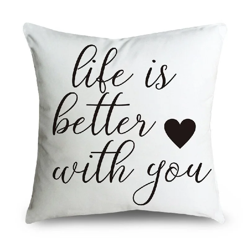 Cotton Linen Pillow Case Life Is Better With You 18 x 18